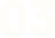 03